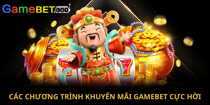 Các chương trình khuyến mãi GameBet cực hời